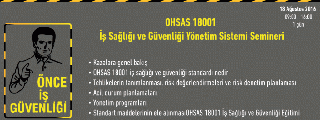 OHSAS 18001 İş Sağlığı ve Güvenliği Yönetim Sistemi Semineri